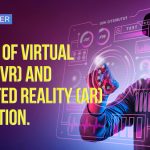 The role of Virtual Reality (VR) and augmented reality (AR) in Education
